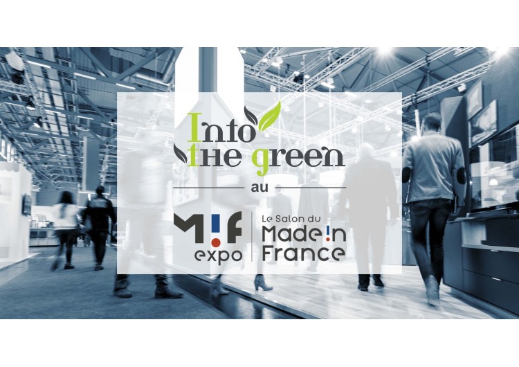 RETROUVEZ INTO THE GREEN AU SALON MADE IN FRANCE !